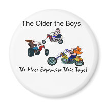 Older the Boys The More Expensive Toys Fridge Magnet