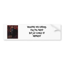 Oli Pic, WEEPING MAY ENDURE FOR THE NIGHTBUT JO... bumper stickers