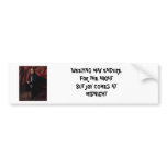 Oli Pic, WEEPING MAY ENDURE FOR THE NIGHTBUT JO... Bumper Stickers