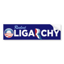 Oligarchy 2012 Bumper Sticker bumper stickers