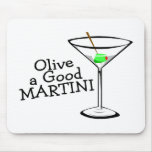 Olive A Good Martini Mousepad