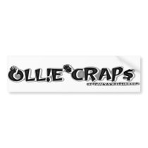 OLL!E CRAP$ TM. bumper stickers