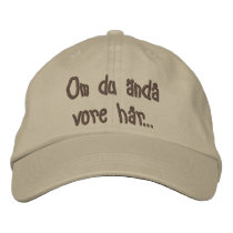 Om du anda vore har... embroidered baseball caps
