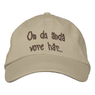 Om du anda vore har... embroideredhat