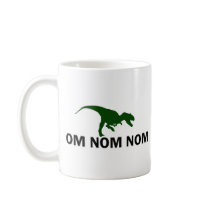 Om Nom Nom Dinosaur Rawr is Hungry Mug