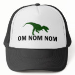 Om Nom Nom Dinosaur Rawr trucker Trucker Hats
