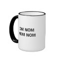 OM NOM NOM NOM mugs