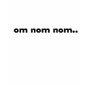 Om nom nom.. t-shirts by samerov Om nom nom.. t-shirts