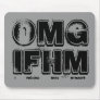 OMG I F*cking Hate Mondays Mouse Pad