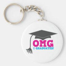 OMG I GRADUATED! great graduation gift Key Chain