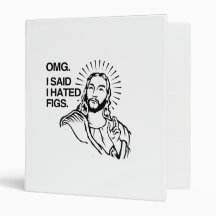 OMG, I SAID I HATED FIGS 3 RING BINDERS