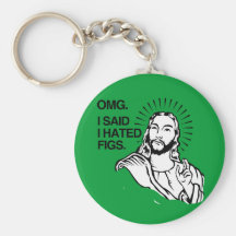 OMG, I SAID I HATED FIGS KEYCHAINS