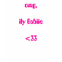 omg,ily Babiie<33 t-shirts by Sexiimamalovesu omg,ily Babiie<33 t-shirts