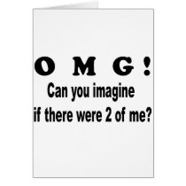 omg imagine 2of me card