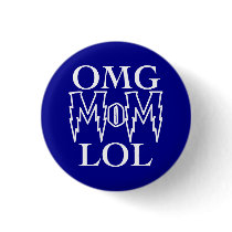 OMG MoM LOL! buttons by squirrelyTONKS OMG MoM LOL! buttons