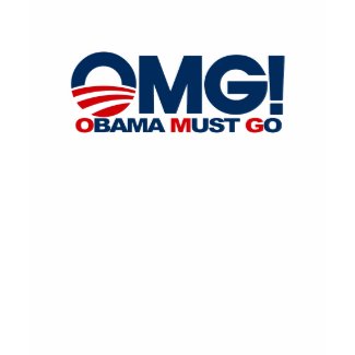 OMG! - Obama Must Go shirt