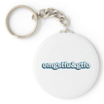 OMG STFU & GTFO KEYCHAINS