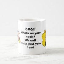 OMG!!!Whats on your neck... mugs