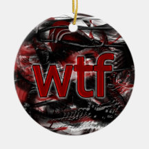 OMG! wtf Christmas Ornaments