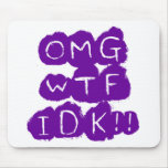 OMG WTF IDK!! MOUSE PAD