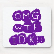 OMG WTF IDK!! mousepads