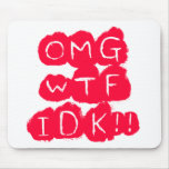 OMG WTF IDK!! MOUSE PADS