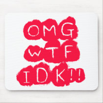 OMG WTF IDK!! mousepads