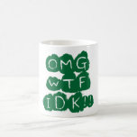 OMG WTF IDK!! MUG