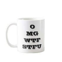 OMG WTF STFU mugs by wtausch OMG WTF STFU mugs