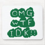 OMGWTFIDKgreen Mousepad