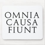 Omnia Causa Fiunt mousepads