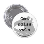 Omt Ndlss Vwls 1.25" Button