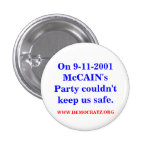 On 9-11-2001 McCAIN's Party couldn't keep us safe. Pin