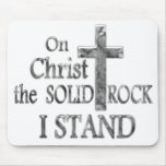 On Christ the Solid Rock I STAND Mouse Pad
