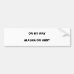 ON MY WAY ALASKA OR BUST BUMPER STICKERS