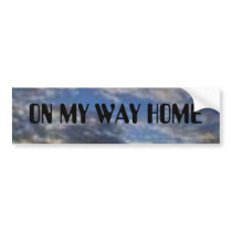 ON MY WAY HOME BUMPER STICKERS