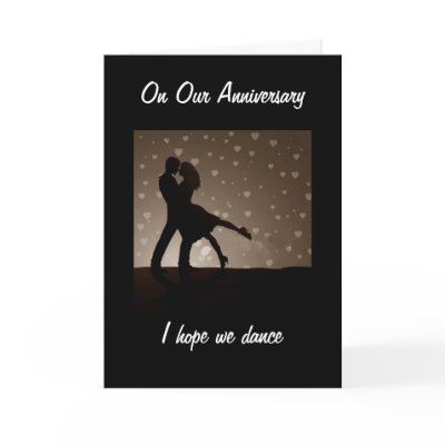 ON OUR ANNIVERSARY I HOPE WE DANCE GREETING CARD