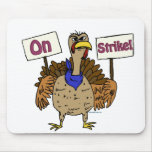 On Strike - Talking Turkey Mouse Mat