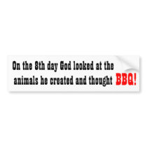 On the 8th day God looked at the animals he cre... bumper stickers by bbqstudsofamerica On the 8th day God looked at the animals he cre... bumper stickers