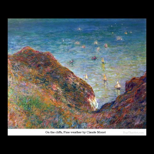 On the cliffs, Fine weather by Claude Monet Poster