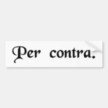 On the contrary. bumper stickers