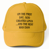 On the first day, God created Linux...and the rest hats by SmartAssProducts On the first day, God created Linux...and the rest hats