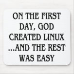 On the first day, God created Linux...and the rest Mousepads