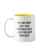 On the first day, God created Linux...and the rest mugs by SmartAssProducts On the first day, God created Linux...and the rest mugs