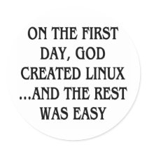 On the first day, God created Linux...and the rest stickers by SmartAssProducts On the first day, God created Linux...and the rest stickers