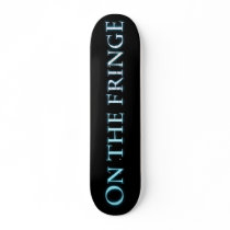 On the Fringe Official Merchandise Skate Boards