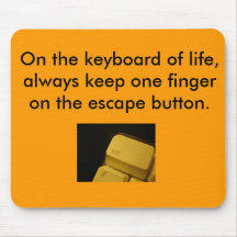 On the keyboard of life, mouse pad
