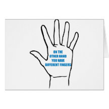 On the other hand, you have different fingers greeting card