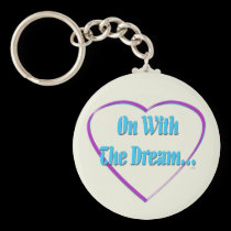 On With The Dream... keychains