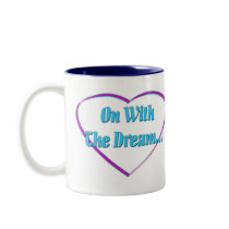 On With The Dream mugs